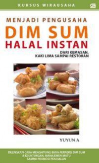 Kursus Wirausaha : Menjadi Pengusaha Dim Sum Halal Instan