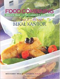 Food Combining Makan Enak Untuk Langsing Dan Sehat : Menu 2 Minggu Bekal Kantor