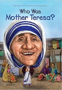 Who Was Mother Teresa?