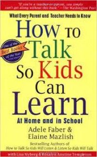 How To Talk So Kids Can Learn At Home And In School