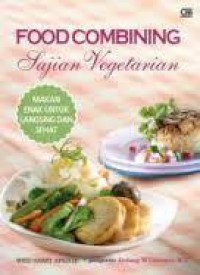 Food Combining Makan Enak Untuk Langsing Dan Sehat Sajian Vegetarian