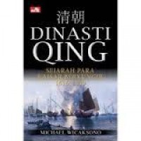 Dinasti Qing - Sejarah Para Kaisar Berkuncir 1616-1850