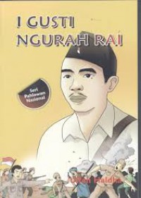 Seri Pahlawan Nasional : I Gusti Ngurah Rai