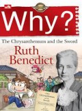 Why? Humanities Classics : Ruth Benedict. The Chrysanthemum And The Sword