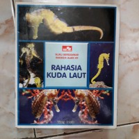 Seri Rahasia Alam 49 : Rahasia Kuda Laut