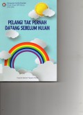 Pelangi Tak Pernah Datang Sebelum Hujan (Kumpulan Cerpen Karya Siswa Smp Pahoa 2015-2016)