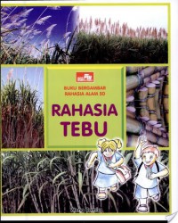 Seri Rahasia Alam 50 : Rahasia Tebu