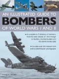 An Illustrated Guide To Bombers Of World Wars I And Ii