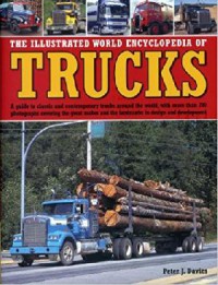 The Illustrated World Encyclopedia Of Trucks