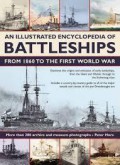 An Illustrated Encyclopedia Of Battleships From 1860 To The First World War