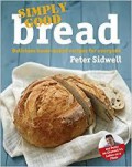 Simply Good Bread Delicious Home-Baked Recipes For Everyone