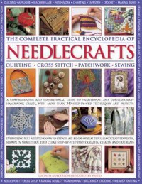 The Complete Practical Encyclopedia Of Needlecrafts