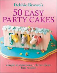 50 Easy Party Cakes