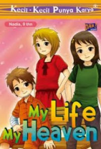 Kecil-Kecil Punya Karya : My Life My Heaven