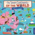 A Lift-The-Flap Book : The Seven Continents Of The World