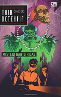 Trio Detektif 4 : Misteri Hantu Hijau
