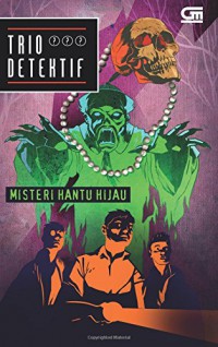 Trio Detektif 4 : Misteri Hantu Hijau