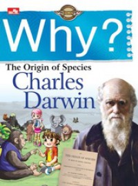 Why? Humanities Classics : Charles Darwin. The Origin Of Species