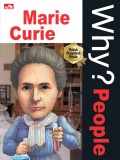 Why? People - Marie Curie