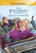 Golden First Chapters : Frozen. Anna'S Icy Adventure