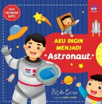 Saat Aku Besar Nanti : Aku Ingin Menjadi Astronaut