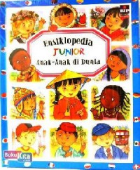 Ensiklopedia Junior : Anak - Anak Di Dunia