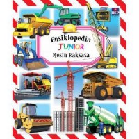 Ensiklopedia Junior : Mesin Raksasa