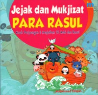 Jejak Dan Mukjizat Para Rasul. Kisah Perjuangan & Keajaiban 25 Nabi Dan Rasul