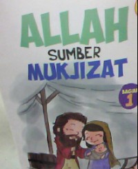 Allah Sumber Mukjizat Bagian 1