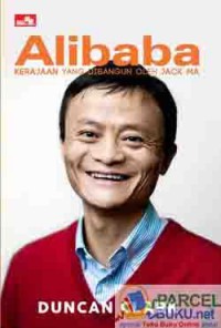 Alibaba. Kerajaan Yang Dibangun Oleh Jack Ma