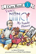 I Can Read! Lv. 1 : Fancy Nancy. My Family History