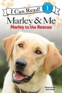 I Can Read! Lv. 1 : Marley & Me. Marley To The Rescue