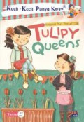 Kecil-Kecil Punya Karya : Tulipy Queens