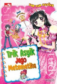 Ten Ten Series Vol. 35 : Trik Asyik Jago Matematika