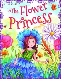 Miles Kelly : The Flower Princess And Other Princess Stories