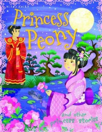 Miles Kelly : Princess Peony And Other Princess Stories