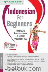 Indonesian For Beginners. Learn Indonesian In An Easy Systematic Way