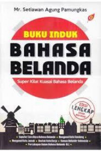 Buku Induk Bahasa Belanda. Super Kilat Kuasai Bahasa Belanda