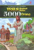 Seri Tukang Kayu Yang Mengagumkan : Yesus Memberi Makan 5000 Orang