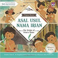 Seri Cerita Rakyat 34 Propinsi (31) : Asal Usul Nama Irian (Papua Barat)