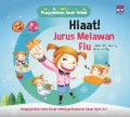 Seri Pengetahuan Anak Sehat : Hiaat! Jurus Melawan Flu