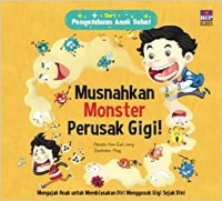 Seri Pengetahuan Anak Sehat : Musnahkan Monster Perusak Gigi!