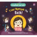 Seri Pengetahuan Anak Sehat : Tidur Nyenyak Itu Baik!
