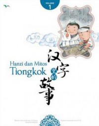 Hanzi Dan Mitos Tiongkok Volume 1