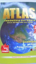 Atlas Indonesia Dan Dunia Untuk Sd/Smp/Sma Dan Umum (34 Provinsi Pengetahuan Umum + Indeks)