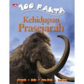 100 Fakta : Kehidupan Prasejarah