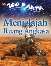 100 Fakta : Menjelajah Ruang Angkasa