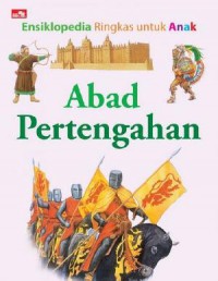 Ensiklopedia Ringkas Untuk Anak : Abad Pertengahan