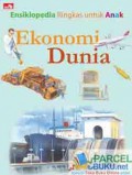 Ensiklopedia Ringkas Untuk Anak : Ekonomi Dunia