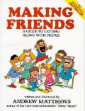 Making Friends. A Guide To Getting Along With People